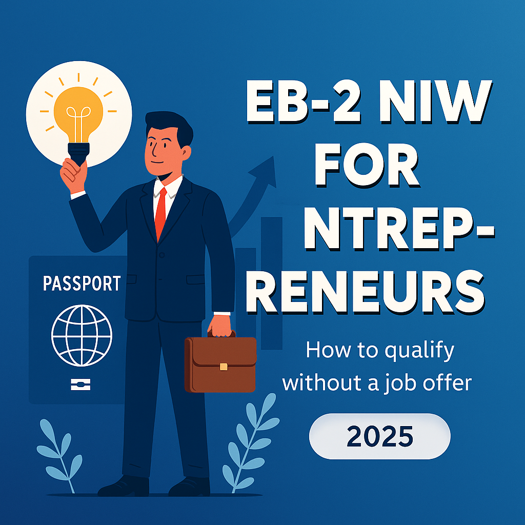 EB-2 NIW for Entrepreneurs: Your Path to a Green Card in 2024